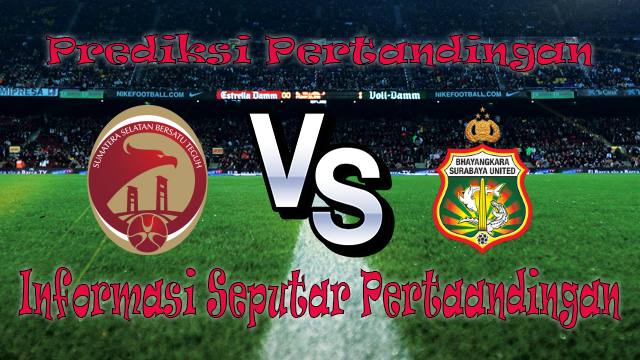 Perkiraan Sriwijaya vs Bhayangkara Surabaya United